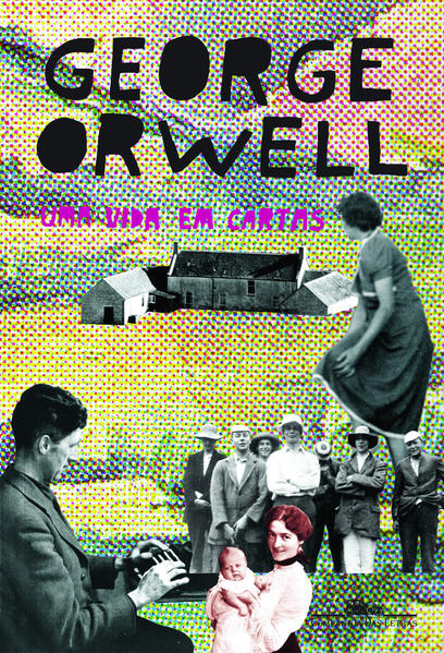 Uma vida em cartas, livro de George Orwell