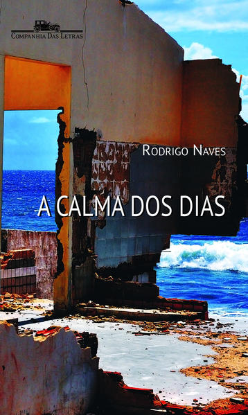 A calma dos dias, livro de Rodrigo Naves