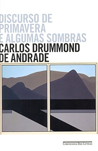 DISCURSO DE PRIMAVERA E ALGUMAS SOMBRAS, livro de Carlos Drummond de Andrade
