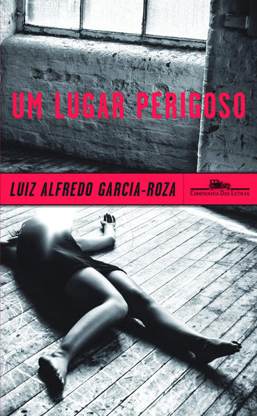 UM LUGAR PERIGOSO, livro de Luiz Alfredo Garcia-Roza