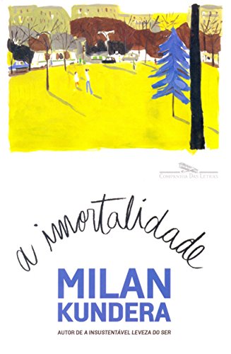 A IMORTALIDADE, livro de Milan Kundera