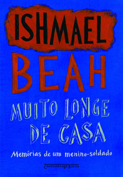 Muito longe de casa (edição de bolso) - Memórias de um menino-soldado, livro de Ishmael Beah