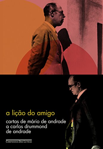 A lição do amigo - Cartas de Mário de Andrade a Carlos Drummond de Andrade, livro de Mário de Andrade, Carlos Drummond de Andrade