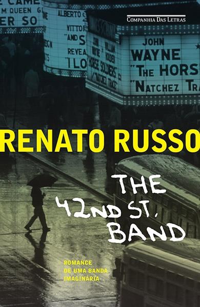 42Nd Street Band - Romance de Uma Banda Imaginária, livro de Renato Russo