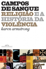 Campos de sangue - Religião e a história da violência, livro de Karen Armstrong