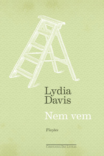 Nem vem - Ficções, livro de Lydia Davis