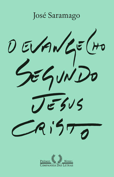 O Evangelho segundo Jesus Cristo (Nova edição), livro de José Saramago