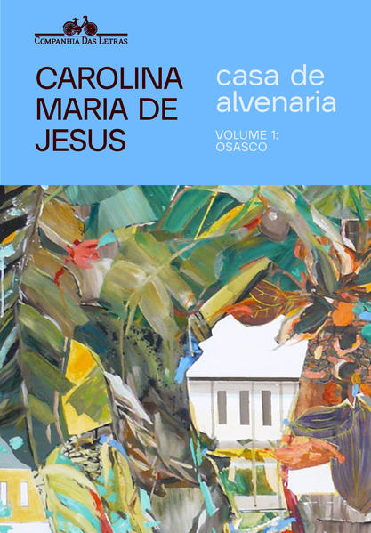 Casa de alvenaria  Volume 1: Osasco, livro de Carolina Maria de Jesus