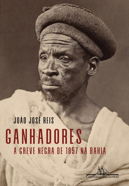 Ganhadores. A greve negra de 1857 na Bahia, livro de João José Reis