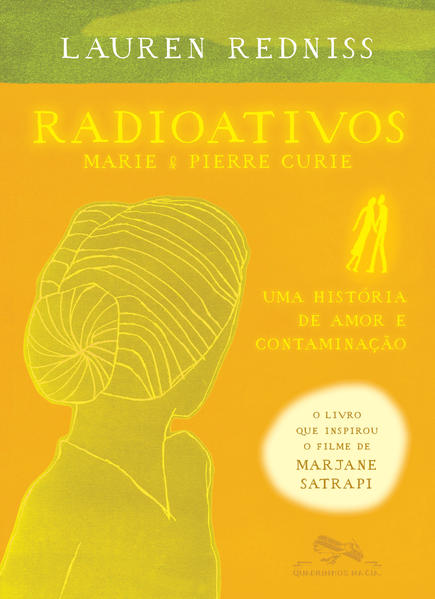 Radioativos. Marie & Pierre Curie, uma história de amor e contaminação, livro de Lauren Redniss