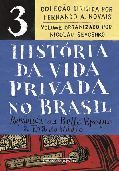 História da vida privada no Brasil  Vol. 3 (Edição de bolso). República: da Belle Époque à Era do Rádio, livro de 