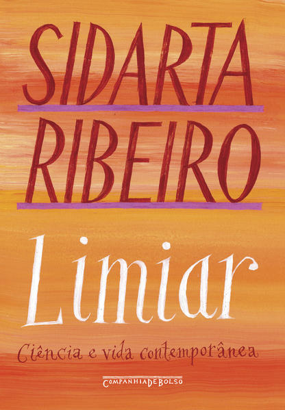 Limiar (Nova edição). Ciência e vida contemporânea, livro de Sidarta Ribeiro