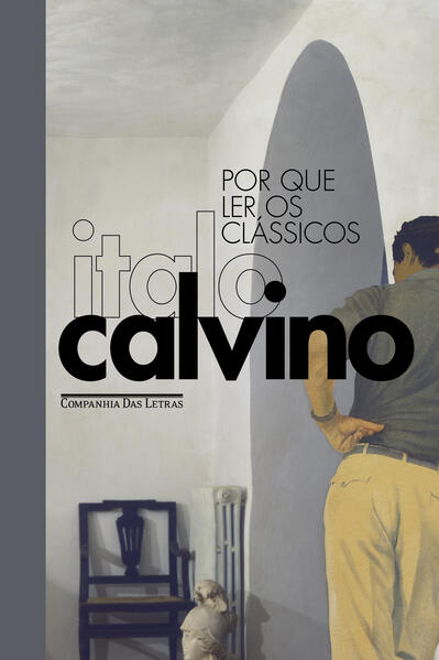 Por que ler os clássicos (Edição especial), livro de Italo Calvino