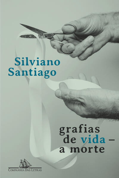 Grafias de vida — a morte, livro de Silviano Santiago