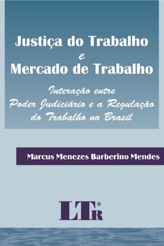 JUSTICA DO TRABALHO E MERCADO DE TRABALHO, livro de Wilson Batista Mendes