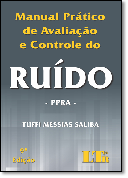 Manual Prático de Avaliação e Controle do Ruído: Ppra, livro de Tuffi Messias Saliba
