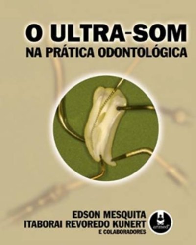 ULTRA-SOM NA PRATICA ODONTOLOGICA, O, livro de MESQUITA E ORGS