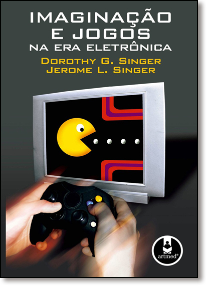 Imaginação e Jogos: Na Era Eletrônica, livro de Jerome L. Singer