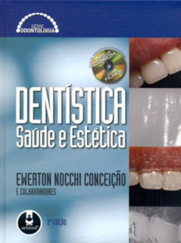 Dentística: Saúde e Estética - Acompanha Cd Rom, livro de Ewerton Nocchi