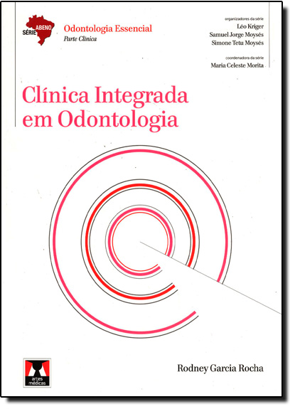 Clínica Integrada em Odontologia, livro de Rodney Garcia Rocha