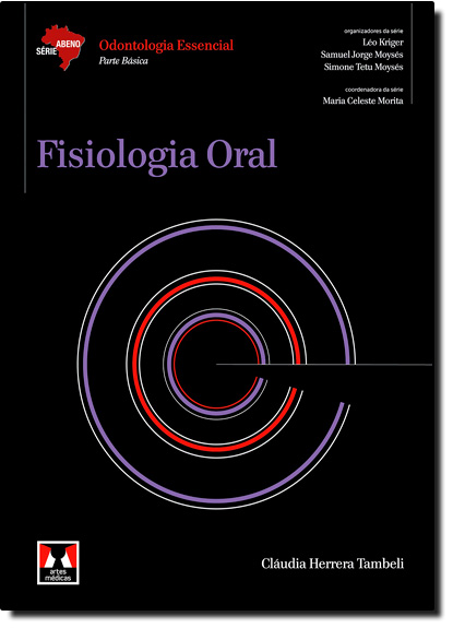 Fisiologia Oral: Odontologia Essencial - Parte Básica, livro de Cláudia Herrera Tambeli