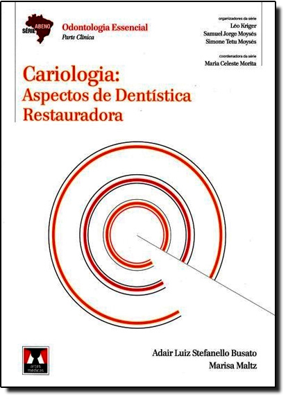 Cariologia: Aspectos de Dentística Restauradora, livro de Adair Luiz S Busato