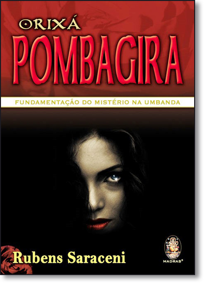 Orixá Pombagira: Fundamentação do Mistério na Umbanda, livro de Rubens Saraceni