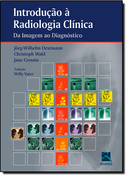 Introdução A Radiologia Clínica-Da Imagem Ao Dia, livro de OESTMANN/WALD/CROSSI