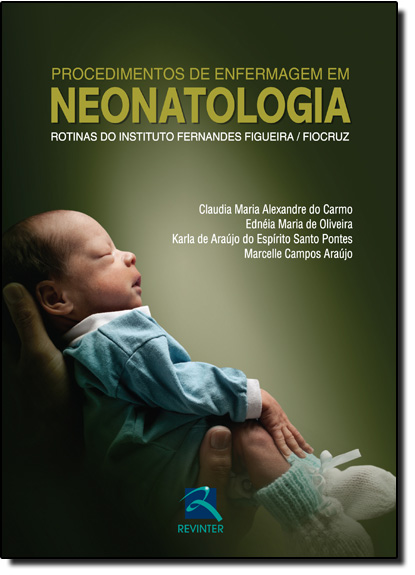 Procedimentos de Enfermagem em Neonatologia, livro de Alexandre Costa Quintana