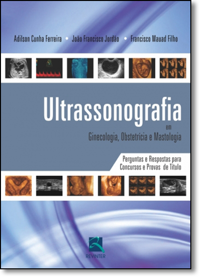 Ultrassonografia em Ginecologia, Obstetrícia e Mastologia, livro de Adilson Cunha Ferreira