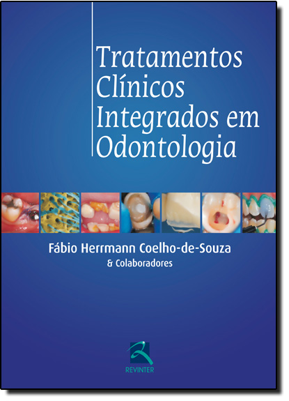 Tratamentos Clínicos Integrados em Odontologia, livro de Fábio Hermann Coelho-de-Souza