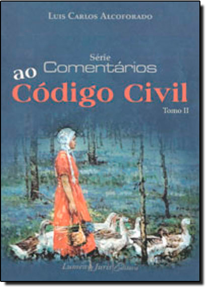 Série Comentários ao Código Civil - Tomo II, livro de Luis Carlos Alcoforado