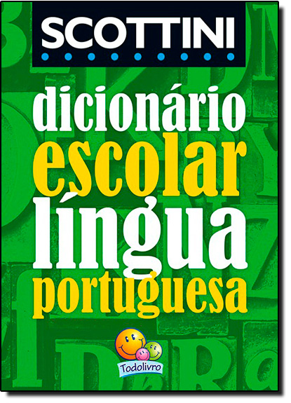 Dicionário Escolar: Com a Nova Ortografia da Língua Portuguesa, livro de Alfredo Scottini