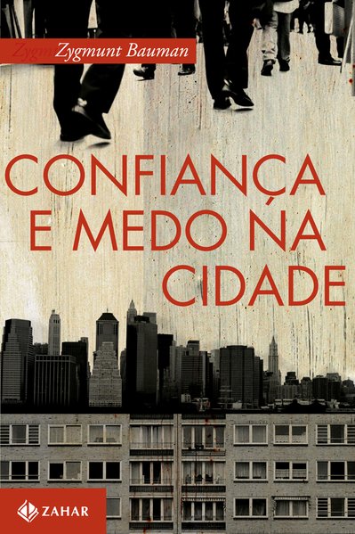 Confiança E Medo Na Cidade, livro de Zygmunt Bauman
