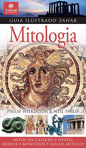 Guia Ilustrado Zahar De Mitologia - Coleção Guia Ilustrado Zahar, livro de Philip Wilkinson, Neil Philip