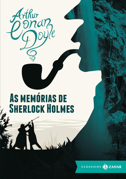 As Memórias de Sherlock Holmes - Coleção Clássicos Zahar, livro de Arthur Conan Doyle