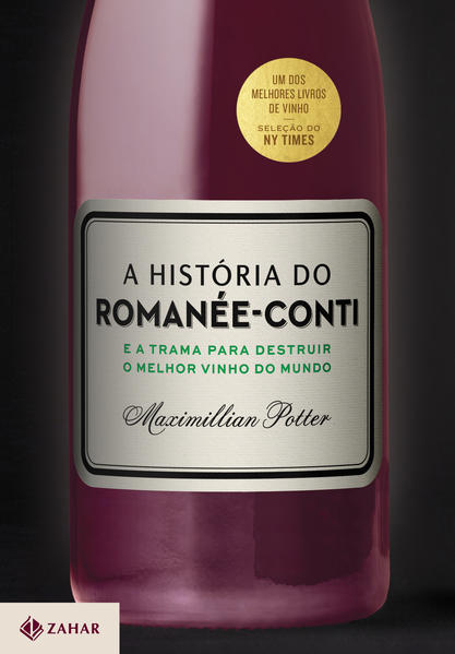 A História do Romanée-Conti. E a Trama Para Destruir o Melhor Vinho do Mundo, livro de Maximillian Potter