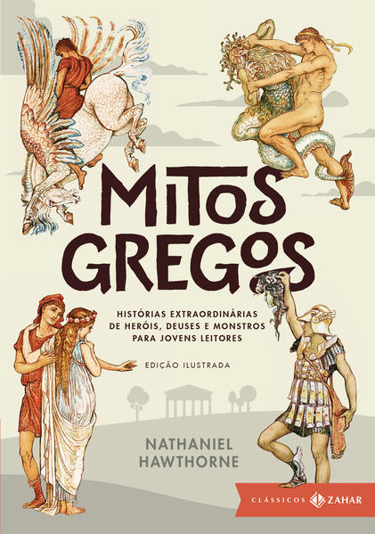 Mitos Gregos - Histórias Extraordinárias de Heróis, Deuses e Monstros Para Jovens Leitores, livro de Nathaniel Hawthorne