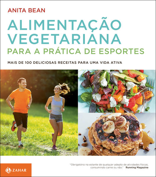 Alimentação vegetariana para a prática de esportes. Mais de 100 deliciosas receitas para uma vida ativa, livro de Anita Bean