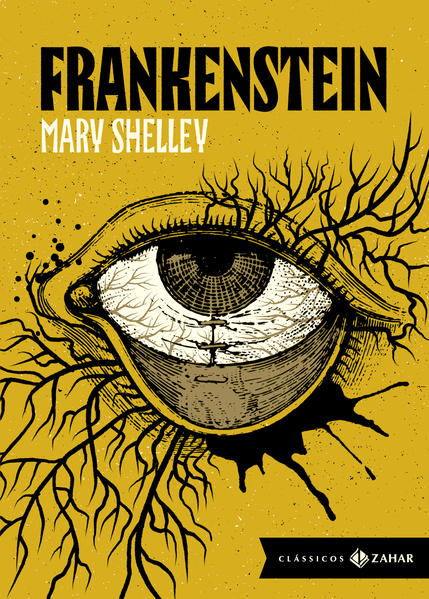 Frankenstein: edição bolso de luxo (Clássicos Zahar). Ou O Prometeu moderno, livro de Mary Shelley