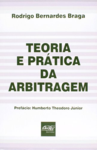 Teoria e Prática da Arbitragem, livro de Rodrigo Bernardes Braga