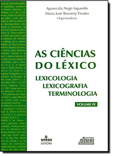 Ciências do Lexico , As: Lexicologia, Lexicografia, Terminologia - Vol. 4, livro de Aparecida Negri Isquerdo