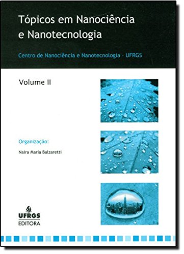 Tópicos em Nanociência e Nanotecnologia - Vol.2, livro de Naira Maria Balzaretti