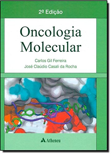 Oncologia Molecular, livro de Carlos Gil Ferreira