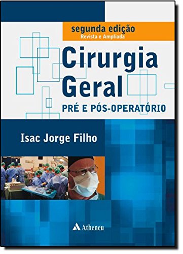 Cirurgia Geral: Pré e Pós Operatório, livro de Isac Filho