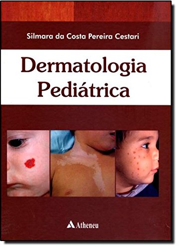 Dermatologia Pediátrica, livro de Silmara da Costa Pereira Cestari
