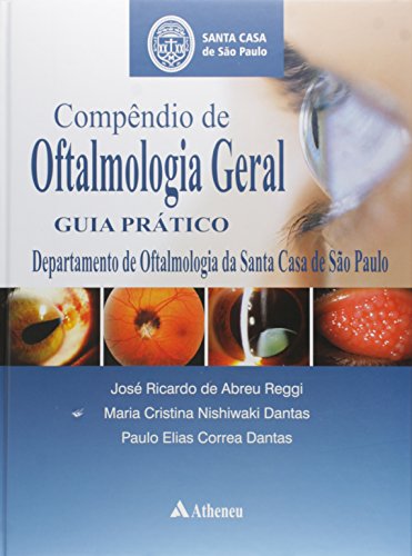 Compêndio de Oftalmologia Geral: Guia Prático, livro de José Ricardo de Abreu Reggi