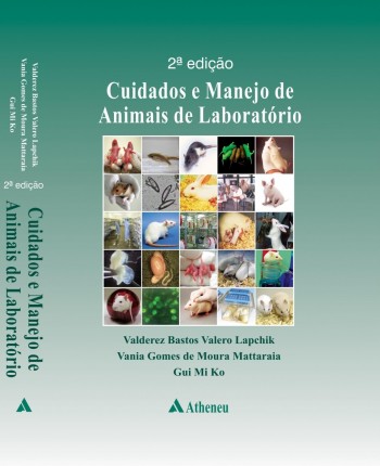 Cuidados e Manejo de Animais de Laboratorio - 2ª Edição 2017, livro de Gui Mi Co, Valderez Bastos Valero Lapchik, Vania Gomes de Moura Maltaraia