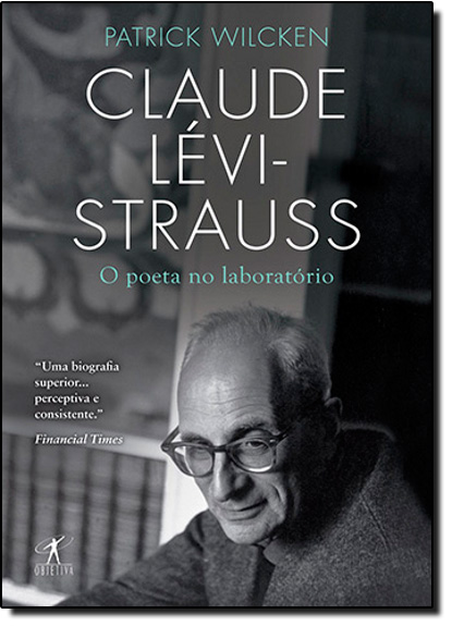 Claude Lévi-Strauss, livro de Patrick Wilcken