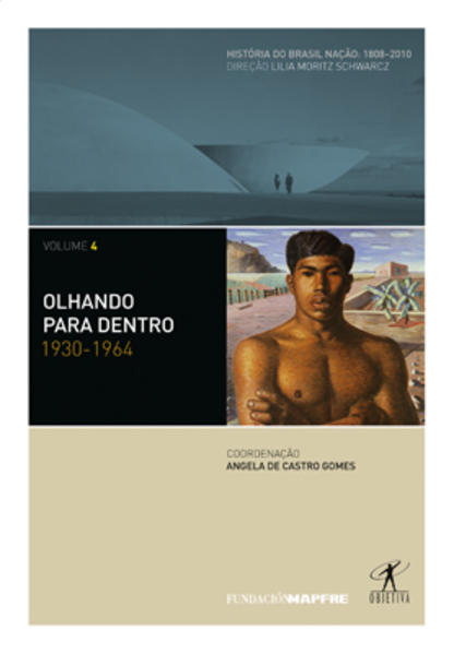 Olhando para Dentro - 1930-1964 - Vol.4, livro de Ângela de Castro Gomes